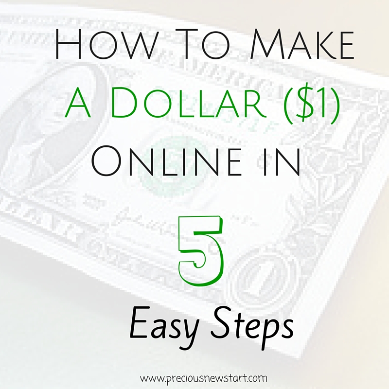 make a dollar online in 5 easy steps, make a dollar online in 5 minutes