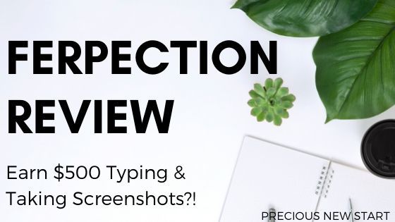What is Ferpection.com - Earn $500 Typing and Taking Screenshots_!